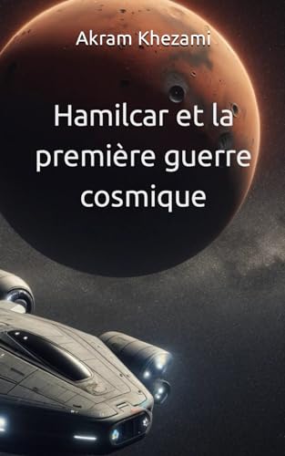 Hamilcar et la première guerre cosmique (le monde après Aithenon) (French Edition)