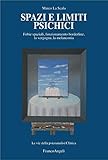 limiti funzioni esponenziali esercizi svolti  Spazi e limiti psichici. Fobie spaziali, funzionamento borderline, la vergogna, la melanconia (Le vie della psicoanalisi. Clinica Vol. 13)