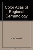 Color Atlas of Regional Dermatology