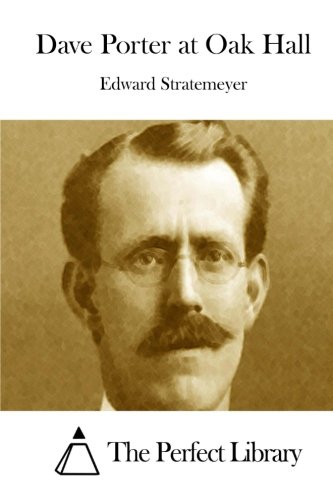 Dave Porter at Oak Hall; or, The Schooldays of an American Boy