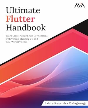 Book cover Ultimate Flutter Handbook: Learn Cross-Platform App Development with Visually Stunning UIs and Real-World Projects (English Edition)