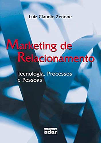 Marketing de relacionamento: Tecnologia, processos e pessoas