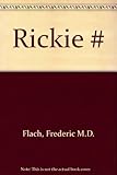 Rickie by Frederic F. Flach M.D. (1991-08-13) - Frederic F. Flach M.D.