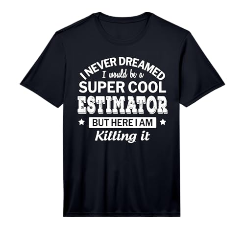 Mens Funny Estimator Tshirt Gift Performance T-Shirt