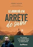  Le Jour où j\'ai arrêté de subir: Du chaos à la conscience : le chemin vers la résilience