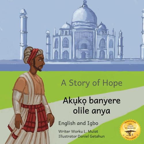 A Story of Hope: The Incredible True Story of Malik Ambar in English and Igbo