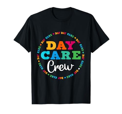 Day care Crew School Childcare Provider Team Teacher T-Shirt