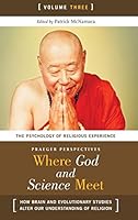 Where God and Science Meet, Volume 3: How Brain and Evolutionary Studies Alter Our Understanding of Religion 0275987914 Book Cover