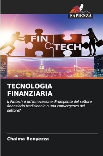 TECNOLOGIA FINANZIARIA: Il Fintech è un'innovazione dirompente del settore finanziario tradizionale o una convergenza del settore?