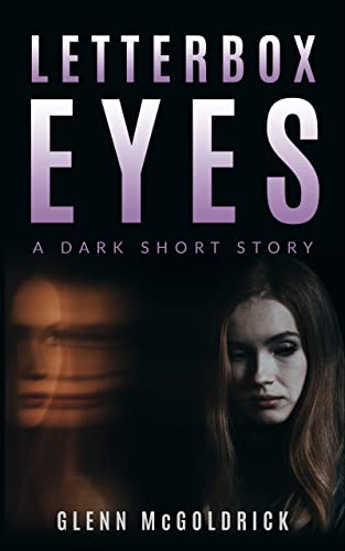 Letterbox Eyes: a dark short story (English Edition)