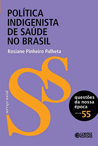 Política indigenista de saúde no Brasil: