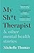 My Sh*t Therapist: & Other Mental Health Stories (English Edition)