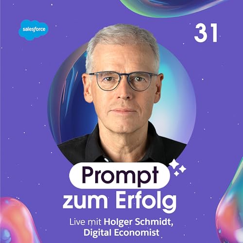 Holger Schmidt, Digital Economist &ndash; KI als Jahrhundertchance