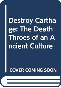Paperback Destroy Carthage!: The death throes of an ancient culture Book