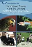 Companion Animal Care and Welfare: The UFAW Companion Animal Handbook