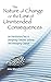 The Nature of Change or the Law of Unintended Consequences: An Introductory Text to Designing Complex Systems and Managing Change
