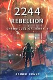  2244 Rebellion: Dystopie Militär Postapocalypse Harte Science Fiction Cyberpunk Roman (Chronicles of Terra, Band 4)