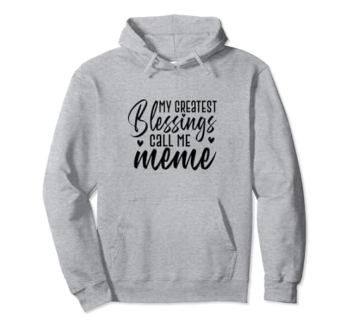 Abuela y nietos: My Greatest Blessings Call Me Meme Sudadera con Capucha