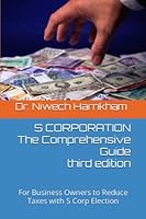 S CORPORATION The Comprehensive Guide: For Business Owners to Reduce Taxes with S Corp Election 1973127784 Book Cover