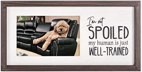 Picture Frames for Pets, 4x6” inch - Premium Photo Frame for Dog or Cat - “I'm Not Spoiled My Human is Just Well-Trained”, 6”x12” inch Tabletop Wooden Pet Display Frame - Fun gift - Fun for Dog Dads and Dog Moms