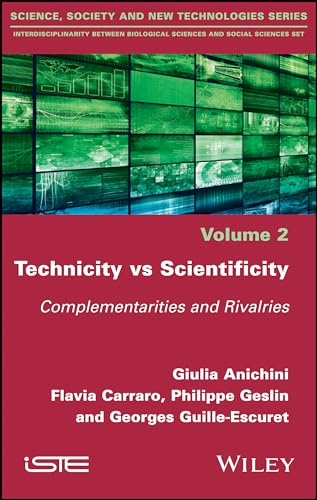 Preisvergleich Produktbild Technicity vs Scientificity: Complementarities and Rivalries (Interdisciplinarity Between Biological Sciences and Social Sciences: Methodology and Theoretival Pitfalls Set, 2, Band 2)