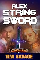 Alex String Sword: Dark Universe 1947133039 Book Cover