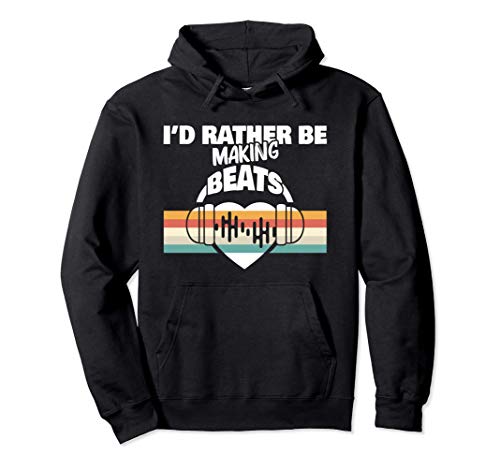 Music Producer - I'd Rather Be Making Beats - Beat Makers Pullover Hoodie