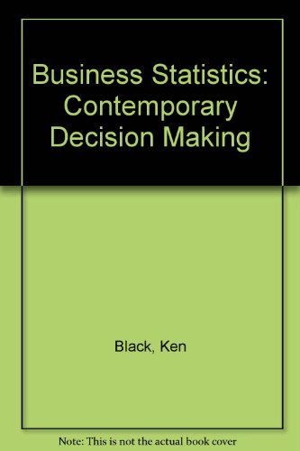 Business Statistics: Contemporary Decision Making 0314206434 Book Cover