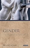 Gender: Antiquity and Its Legacy (Ancients & Moderns)