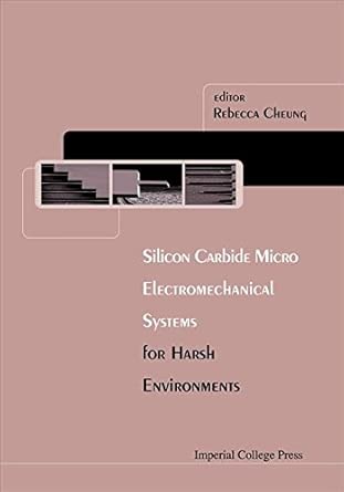  Silicon Carbide Microelectromechanical Systems for Harsh Environments  (By: Rebecca Cheung)  published: August, 2006 -Wow! eBook