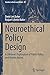 Produktbild Neuroethical Policy Design: A Lifetimes Exploration of Public Policy and Human Brains (Studies in Brain and Mind, 20, Band 20)