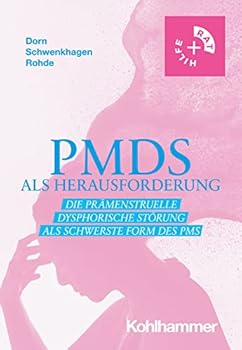 Paperback Pmds ALS Herausforderung: Die Pramenstruelle Dysphorische Storung ALS Schwerste Form Des PMS [German] Book