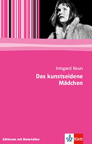 Das kunstseidene Mädchen: Textausgabe mit Materialien Klasse 11-13: Editionen mit Materialien (Edit Das kunstseidene Mädchen: Textausgabe mit Materialien Klasse 11-13: Editionen mit Materialien (Edit