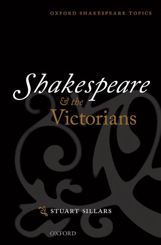 Shakespeare and the Victorians (Oxford Shakespeare Topics)