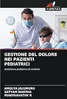 GESTIONE DEL DOLORE NEI PAZIENTI PEDIATRICI: Assistenza pediatrica di conforto (Italian Edition) 6208673976 Book Cover