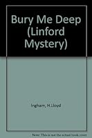 Bury Me Deep (Linford Mystery) 0708964583 Book Cover