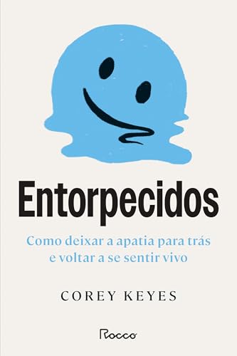 Entorpecidos: Como deixar a apatia para trás e voltar a se sentir vivo