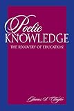 Poetic Knowledge: The Recovery of Education