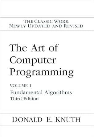 The Art of Computer Programming, Vol. 1: Fundamental Algorithms, 3rd ...