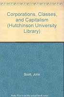 Corporations, Classes, and Capitalism (Hutchinson University Library) 0091613817 Book Cover
