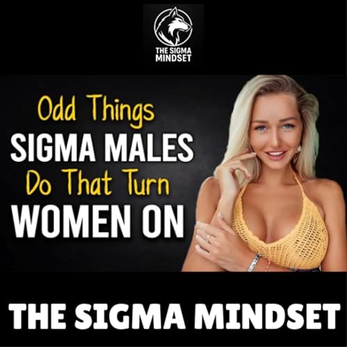 10 Odd Things Sigma Males Do That Attract Women