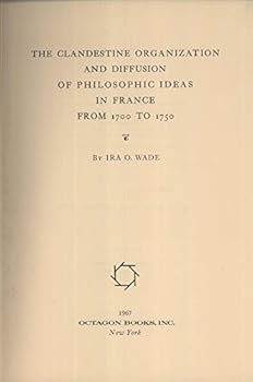 Hardcover The Clandestine Organization and Diffusion of Philosophic Ideas in France from 1700 to 1750 Book