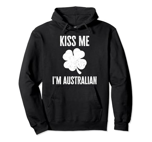 Kiss Me Im Australian Shirt Funny Irish St. Patricks Day Pullover Hoodie