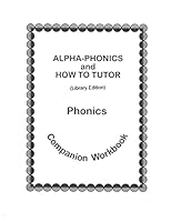 Alpha-Phonics and How To Tutor Phonics Companion Workbook > (library edit.): Library Edition 1983642487 Book Cover