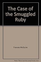 The Case of the Smuggled Ruby B0007E8TFC Book Cover