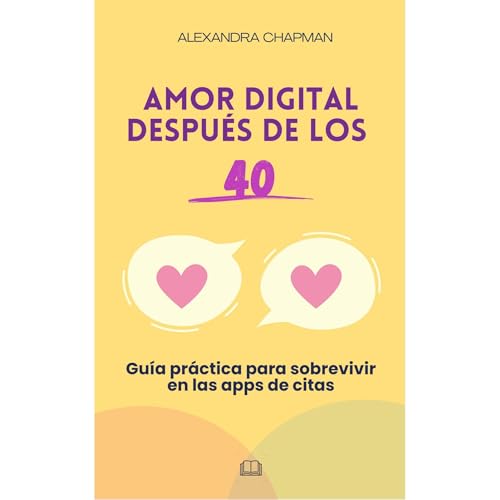 Amor digital despu&eacute;s de los 40 Audiolibro Por Alexandra Chapman arte de portada