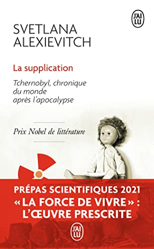 La supplication : Tchernobyl, chronique du monde après...
