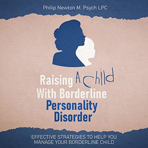 Raising a Child with Borderline Personality Disorder by Philip Newton M. Psych LPC episode artwork