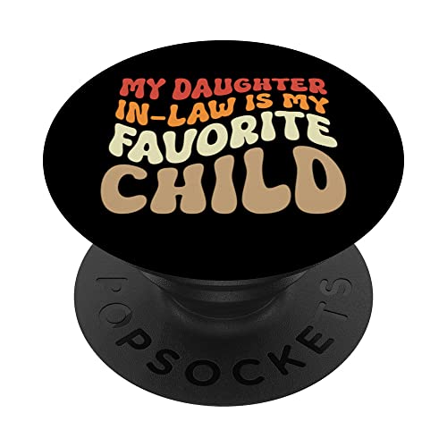 Groovy My Daughter In Law Is My Favorite Child Funny Father PopSockets PopGrip Intercambiabile