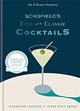  Schofield’s Fine and Classic Cocktails: Celebrated libations & other fancy drinks